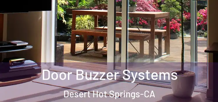  Door Buzzer Systems Desert Hot Springs-CA